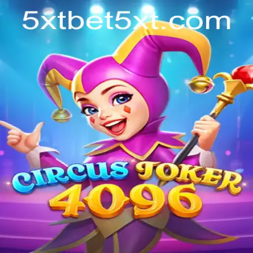 A Deep Dive into CircusJoker4096: The Exciting World of Gaming with 5XTBET