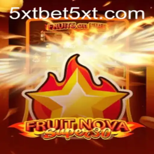 Exploring FruitrNovaSupe30: A Refreshing Gaming Experience with 5XTBET
